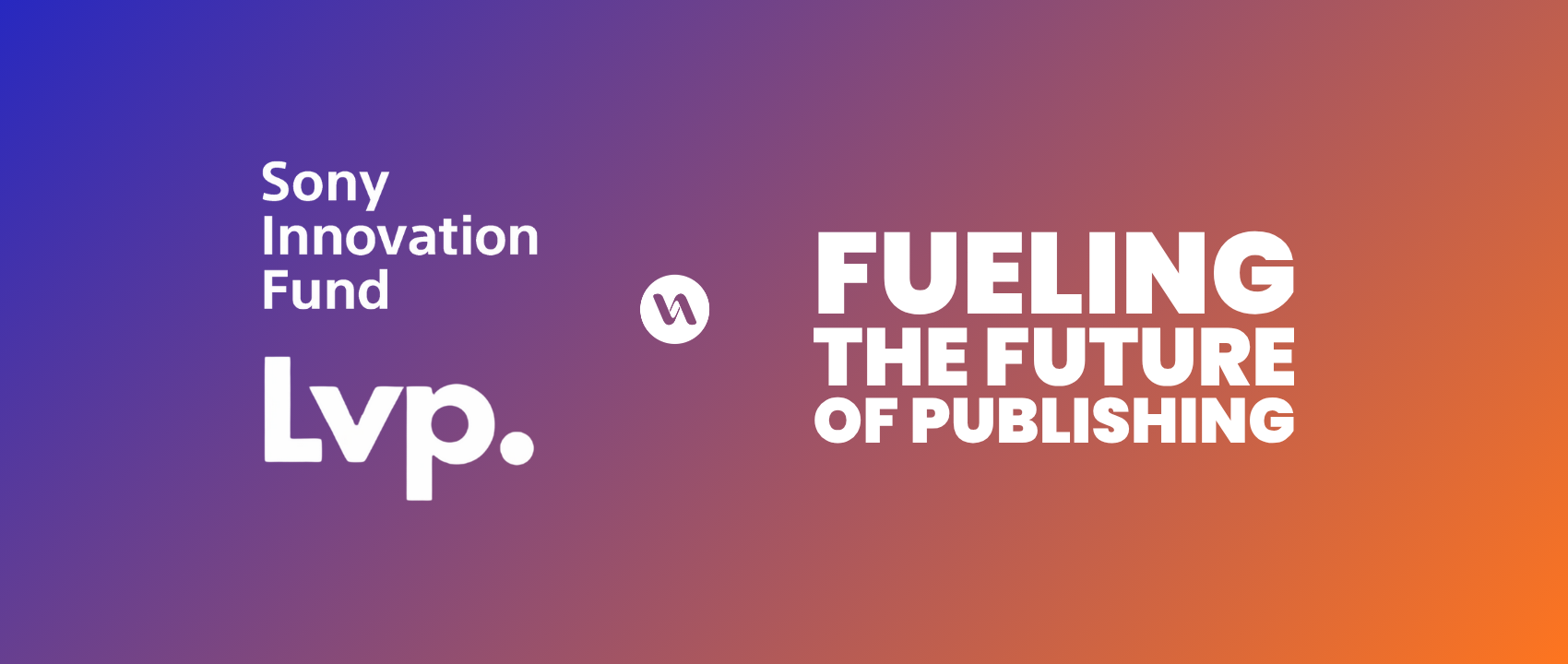 Fueling the Future of Publishing: VaultN Raises $3.5M from Sony Innovation Fund and London Venture Partners featured image